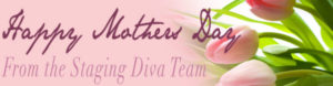 Staging Diva Mothers Day Banner
